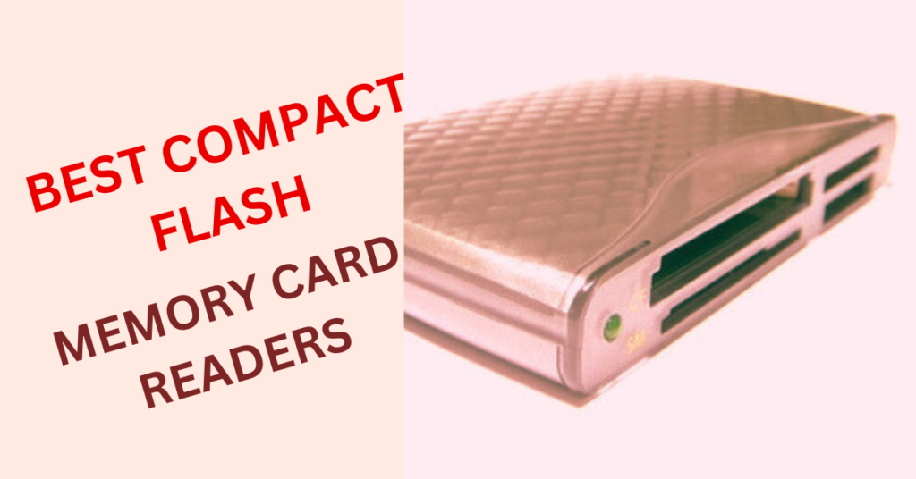 Best Compact Flash Memory Card Readers