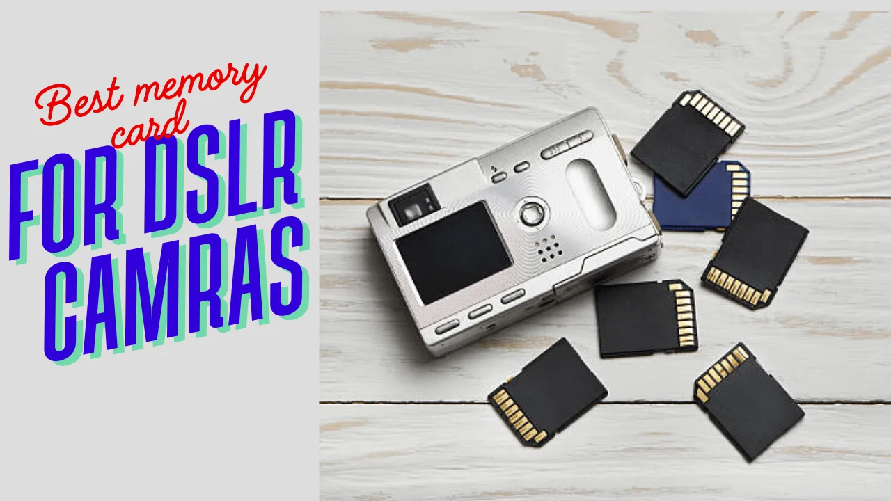 Best memory card for DSLR cameras