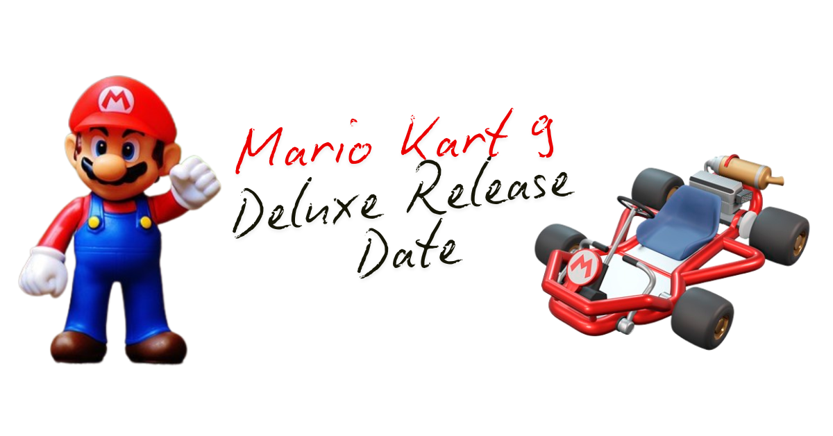 Mario Kart 9 Deluxe Release Date