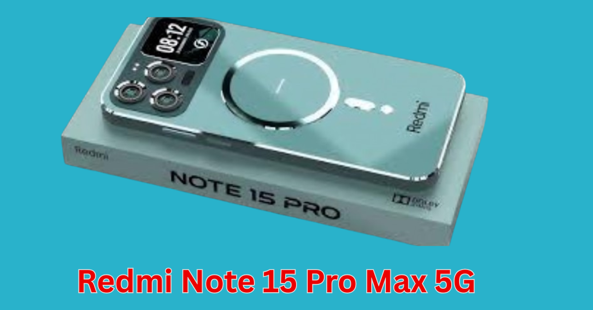 Redmi Note 15 Pro Max 5G—Specifications & price