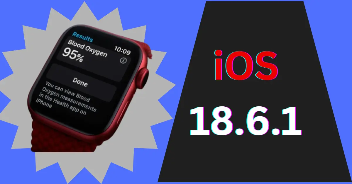 iOS 18.6.1 Just Dropped—And Apple Changed How Blood Oxygen Works