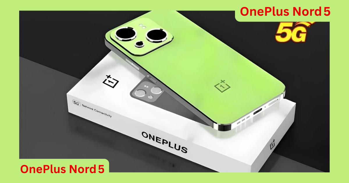 OnePlus Nord 5: This phone will compete with the iPhone, featuring a 4K AMOLED display and a 6800 mAh battery.
