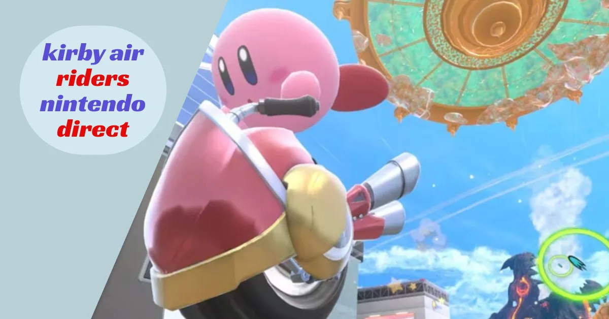 Nintendo Direct Drops Kirby Air Riders Bombshell—City Trial, New Riders, and Online Mayhem!